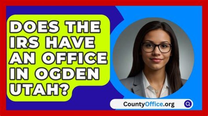 Does the IRS have an office in Ogden Utah?