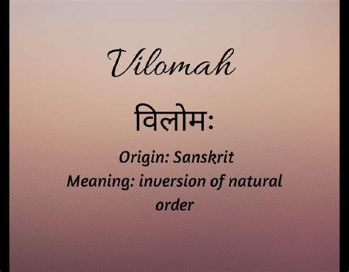 What is the meaning of Vilomah?