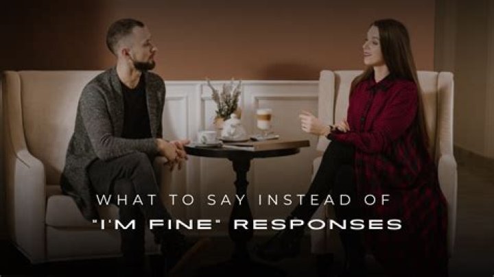What should I reply instead of Im fine?